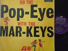 THE MAR KEYS - Do The Pop Eye - VINYL LP MONO