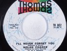Crossover Soul 45 NOLAN CHANCE I'll Never Forget You THOMAS VG+ HEAR