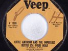 Northern Soul 45 LITTLE ANTHONY & IMPERIALS Better Use Your Head VEEP HEAR