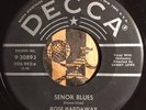 * ROSE HARDAWAY Senor Blues POPCORN R&B NEW BREED Horace Silver   Decca 45 HEAR