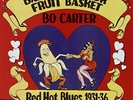Carter, Bo-Banana In Your Fruit Basket - Red Hot Blues 1931 - 1936 VINYL LP NEUF