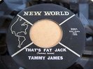 New World 2001, Tammy James, That's Fat Jack/Anymore (listen)
