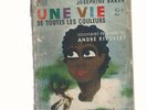 JOSEPHINE BAKER- LIVRE UNE VIE DE TOUTES LES COULEURS- DE ANDRE RIVOLLET-OCASION