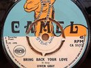 OWEN GRAY BRING BACK YOUR / GOT TO COME BACK OG UK CAMEL RECORDS 7