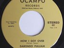hear: DARONDO PULLIAM How I Got Over soul 45 on Ocampo Oakland Dorando