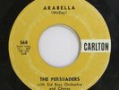 Hear  Northern Soul 45 The Persuaders - Arabella  / Viva El Matador On Carlton