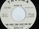 Northern Soul 45 MARTHA STAR No Part Time Love For Me THELMA promo HEAR