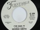 Northern Soul Popcorn 45 GEORGE SMITH I've Had It TURNTABLE promo HEAR