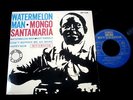 MONGO SANTAMARIA/WATERMELON MAN/RARE LATIN FUNK/FRENCH PRESS EP 7