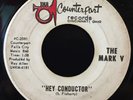 The Mark V -Hey Conductor- Garage Psych Fuzz 45 on Counterpart - Hear