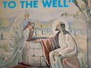 COME TO THE WELL - Well of Life. RARE XIAN Religious PSYCH FOLK LP Record NM+