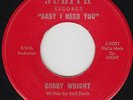 Northern Soul 45 - Bobby Wright - Baby I Need You - Deep Soul Flip - LISTEN