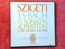 SZIGETI ' J.S BACH 6 SONATAS AND PARTITAS FOR VIOLIN ALONE'
