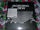 THE MORNING DEW - 2-LPs, 2016 (RE-ISH of 1st LP + Prev. Unr. trks.) PSYCH  *SS*
