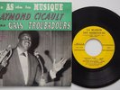 RAYMOND CICAULT ET LES GAIS EP 7