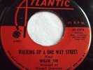 WILLIE TEE   WALKING UP A ONE WAY STREET ** US ATLANTIC 45