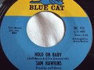 SAM HAWKINS   HOLD ON BABY ** US BLUE CAT 45