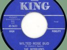 INTERLUDES Wilted Rose Bud / Darling I'll Be True 45rpm King 1962 original