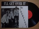 THE THOMPSONS I'll Get Over It REISSUE LP BCW PRIVATE MODERN SOUL