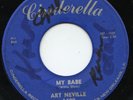 HEAR - Rare R&B / Doo Wop 45 - Art Neville - My Babe - Cinderella #1400