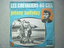 Johnny Hallyday 45Tours SP vinyle Les Chevaliers Du Ciel Bleu
