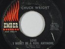Northern Soul 45 - Chuck Wright - Love I Won't Be A Fool Anymore - Ember - mp3