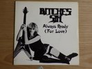BITCHES SIN , ALWAYS READY FOR LOVE , SIGN OF THE TIMES ,7