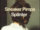 Sneaker Pimps-Splinter  VINYL NEW