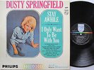 DUSTY SPRINGFIELD LP, STAY AWHILE (PHILLIPS US Issue EX/EX)