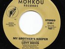 Modern Soul 45 LEVY DAVIS My Brother's Keeper Mohkou Rare HEAR