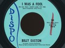 BILLY EASTON I Was A Fool DISPO 45 NM / rare northern soul (Hear it )