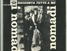 I Nomadi - Disco 45 giri - Come potete giudicar - Racconta tutto a me.