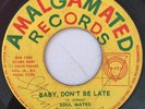 SOUL MATES - BABY DON'T BE LATE - AMALGAMATED ( ROCKSTEADY 7 )
