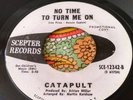 Mod Garage Freakbeat Psych Promo 45 Catapult No Time to Turn Me On HEAR