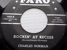 CHARLES NORMAN r&b rocker FARO vg 45 ROCKIN AT RECESS b/w YOU WILL BE MINE JR604