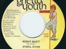 O'Neil Dyer - Night Shift / Dub - Ghetto Youth 7