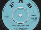 Kent Brown & The Rainbows - Come Yah, Come Yah ?*UK FAB-53*ROCK STEADY*?