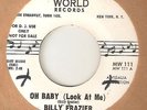 BILLY FRAZIER Oh Baby Look At Me Is That Right MUSIC WORLD DJ  NORTHERN SOUL 45