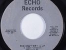 70s Soul 45 OTIS CLAY The Only Way Is Up ECHO HEAR
