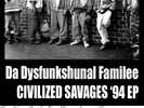 DA DYSFUNKSHUNAL FAMILEE/CIVILIZED SAVAGES 1994 EP Chopped Herring Records 2009