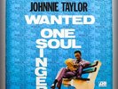 JOHNNIE TAYLOR Wanted One Soul Singer JAPAN PRESS-ADDICTIVE & GUTSY MEMPHIS SOUL
