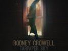 RODNEY CROWELL - TARPAPER SKY (LP) NEW VINYL