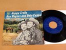 45 W/Pic Sleeve ROY ROGERS AND DALE EVANS Happy Trails/Yellow Rose RCA WBY-65