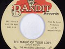 Sweet Soul 45 MAJESTIC ARROWS The Magic Of Your Love BANDIT HEAR