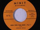 JESSIE HILL: Ooh Poo Pah Doo / Part 2 45 Soul