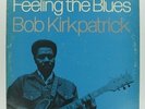 Blues Folk BOB KIRKPATRICK LP Feeling FOLKWAYS Vinyl Record
