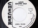 LOWELL FULSOM-LOVE GROWS OLD /TROUBLE WITH THE BLUES - WLP ON CHECKER R&B BL