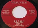 MINA - Il Tempo / Un Tale 45 VESUVIUS 1076 Italy Italdisc Vocal Tony DeVita