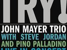John Mayer - Try  Trio Live In Concert  2X  Vinyl LP Gatefold   New & Sealed