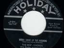 Doo Wop - the Bop-Chords - When I Woke Up This Morning - Holiday 2603 - VG+